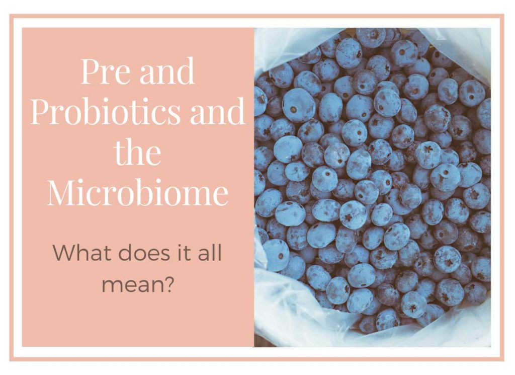 Pre and ProBiotics & the Microbiome What does it all mean? Toowoomba